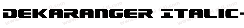 Dekaranger Italic字体转换